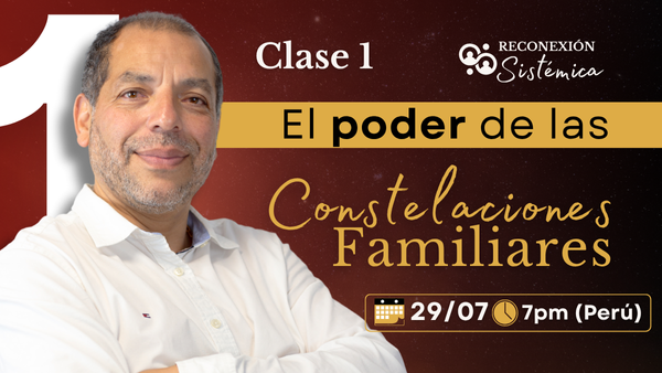 Clase 1 - El poder de las constelaciones familiares